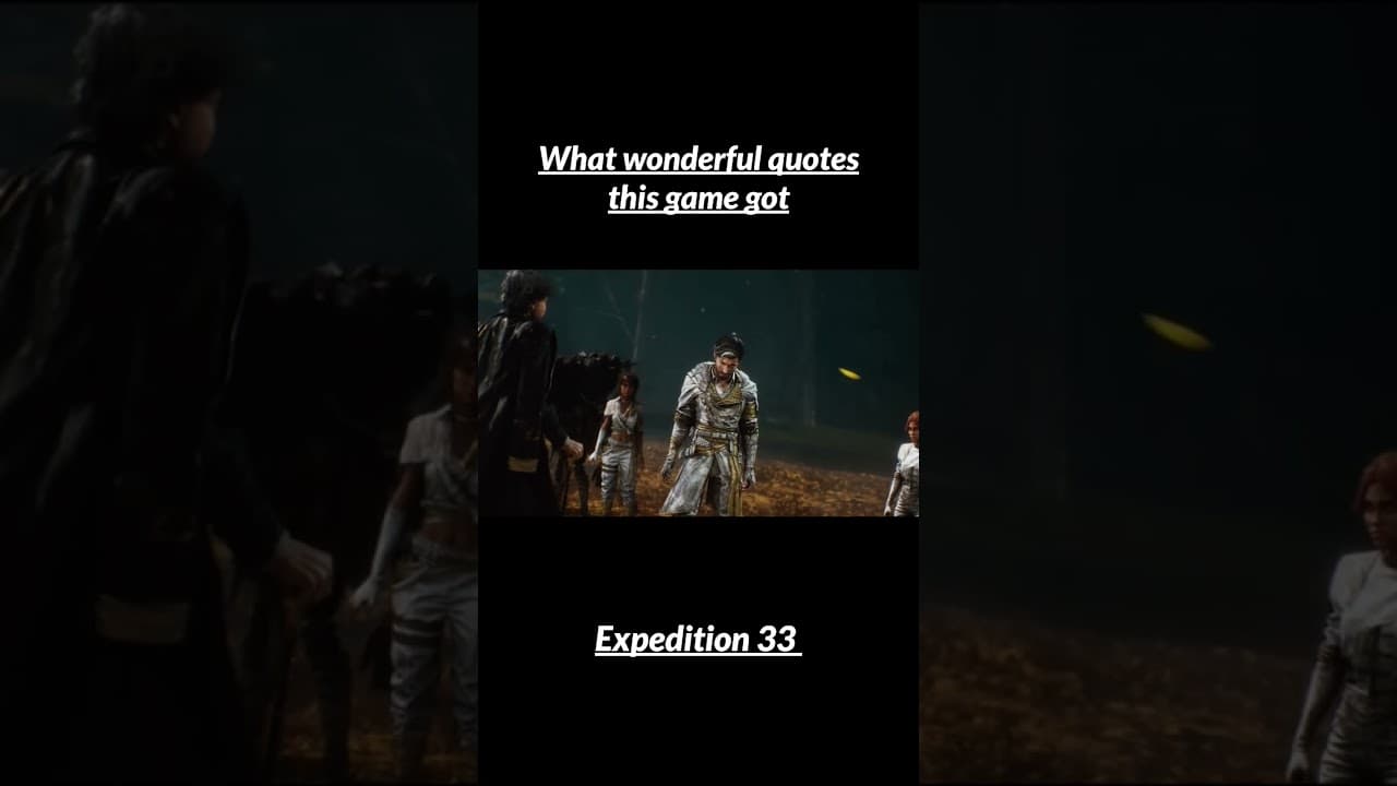 what wonderful quotes this game got #ps5 #clairobscurexpedition33 #games #gameplay #expedition33