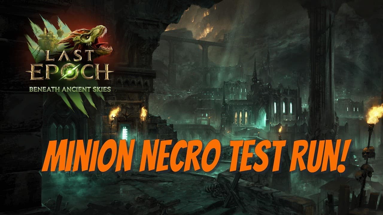 Last Epoch Under 3 Weeks Till Season! Minion Necro Practice Run!