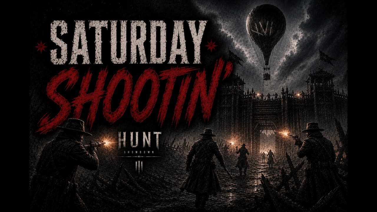 🔴SATURDAY SHOOTIN'🔴| Hunt Showdown 1896 LIVE - 18 July 2026