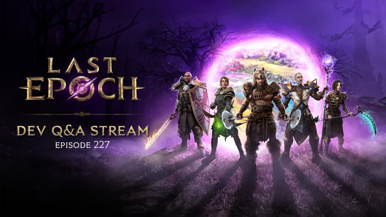 Last Epoch Q&A Dev Stream Episode 227