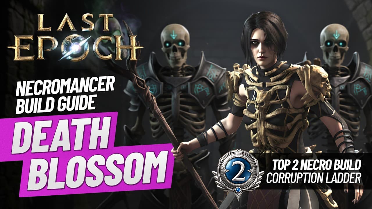 *Ranked Top 25* Last Epoch Death Blossom Necromancer Endgame Build Guide.... 750 Corruption Day 2!