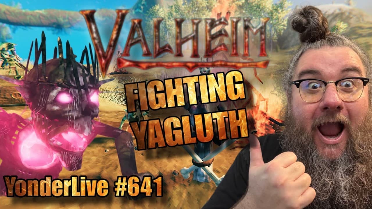 FIGHTING YAGLUTH!! EPIC BOSS BATTLE!! COZY VALHEIM TO SLEEP TO - YonderLive #641 Valheim Part 44