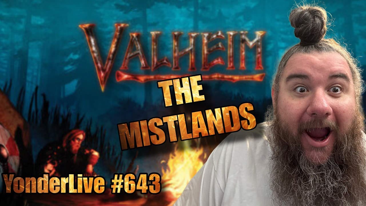 THE MISTLANDS OF VALHEIM!! CALM COZY VIBES TO SLEEP TO - YonderLive #643 Valheim Part 46