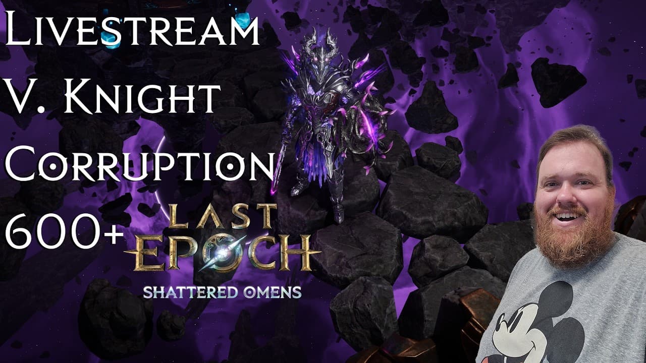 Last Epoch: Void Knight | Time Rot Hammers | Corruption 600+
