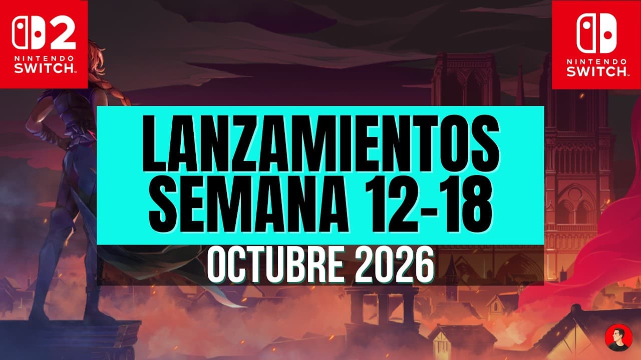 TODOS LOS JUEGOS de la SEMANA DEL 12 AL 18 de OCTUBRE 2026 en Nintendo Switch y Switch 2! 🔥