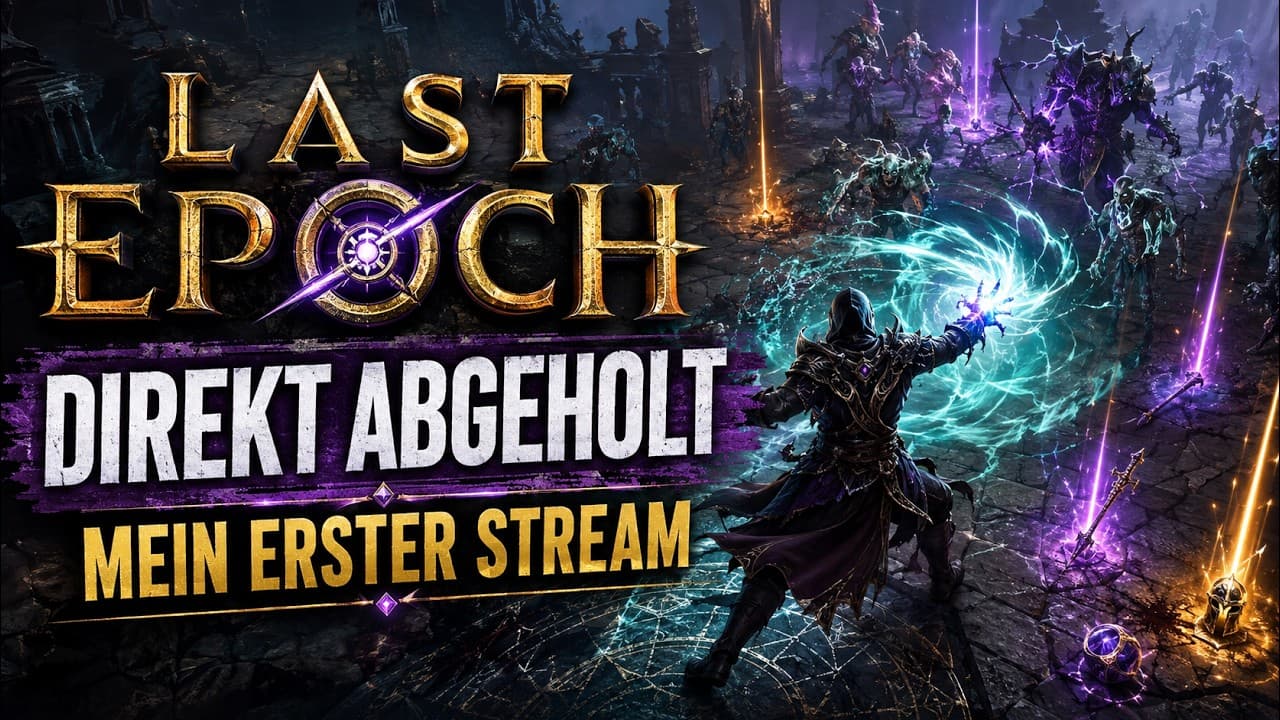Last Epoch hat mich direkt abgeholt #1 | Mein erster Stream