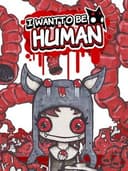 I Want to Be Human