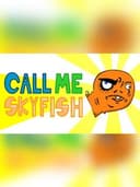 Call Me Skyfish