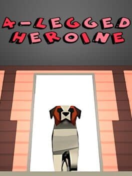 4-Legged Heroine