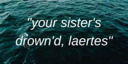 Your Sister's Drown'd, Laertes