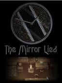 The Mirror Lied