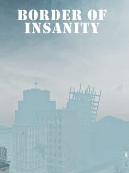Border of Insanity Origins