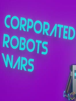 Corporated Robots Wars