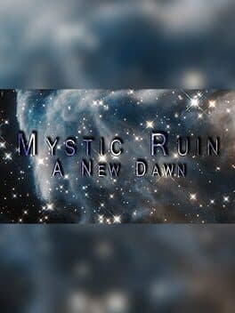 Mystic Ruin: A New Dawn