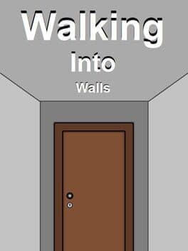 Walking into Walls