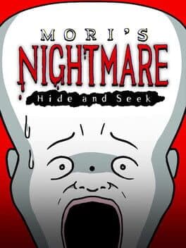 Mori's Nightmare: Hide and seek