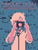 Eronoctosis: Put Yourself Together