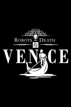 Robots, Death & Venice