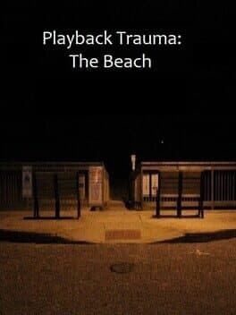 Playback Trauma: The Beach