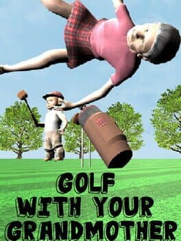 Golf With Your Grandmother