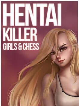 Hentai Killer: Girls & Chess