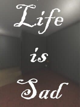 Life is sad