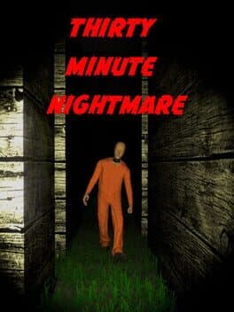 Thirty Minute Nightmare