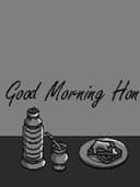 Good Morning Hon