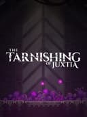 The Tarnishing of Juxtia