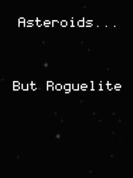 Asteroids... But Roguelite