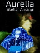 Aurelia: Stellar Arising