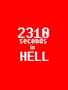 2310 seconds in Hell