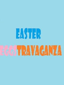 Easter Eggstravaganza