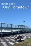 In the alley: Our hometown