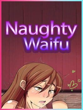 Naughty Waifu