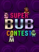 Super Bub Contest