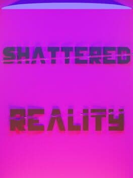 Shattered Reality