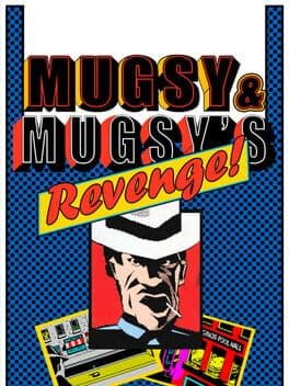 Mugsy & Mugsy's Revenge