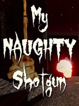 My Naughty Shotgun