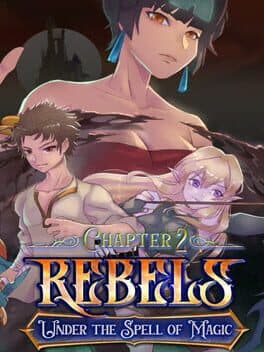 Rebels: Under the Spell of Magic - Chapter 2