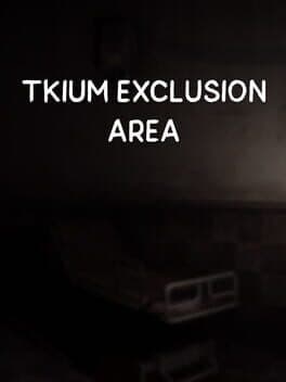 Tkium Exclusion Area