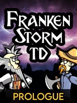 FrankenStorm TD: Prologue