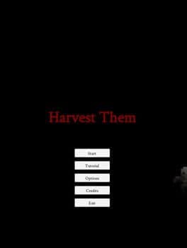 Harvest Them