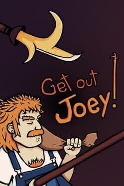 Get Out Joey!
