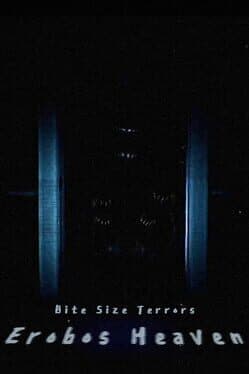 Bite Size Terrors: Erobos Heaven