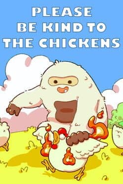 Please Be Kind to the Chickens