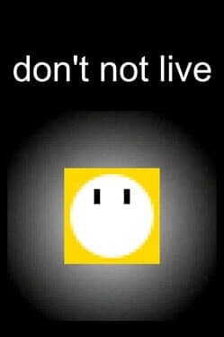 Don't Not Live