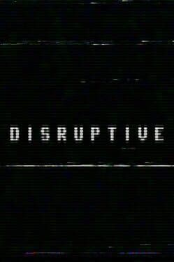 Disruptive