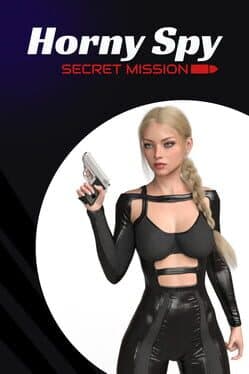 Horny Spy: Secret Mission