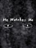 He Watches Me